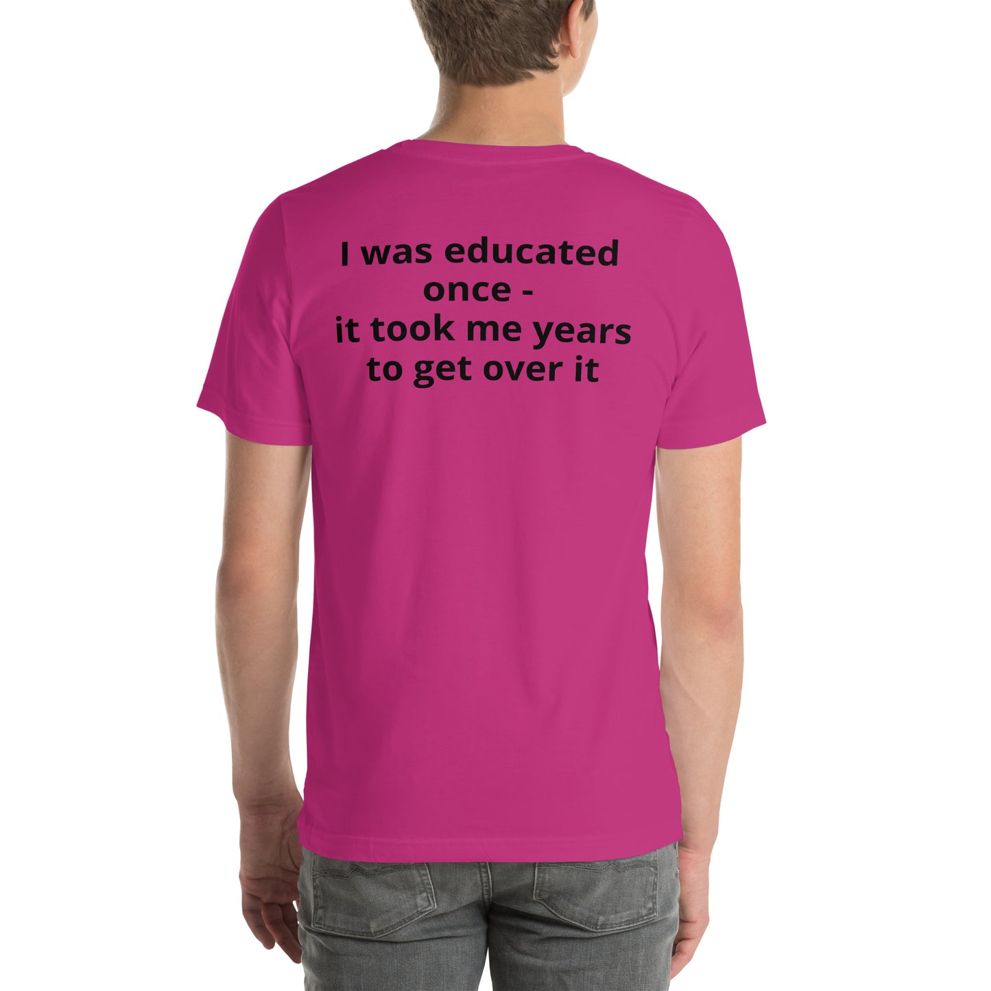 I was educated once - it took me years to get over it (back)