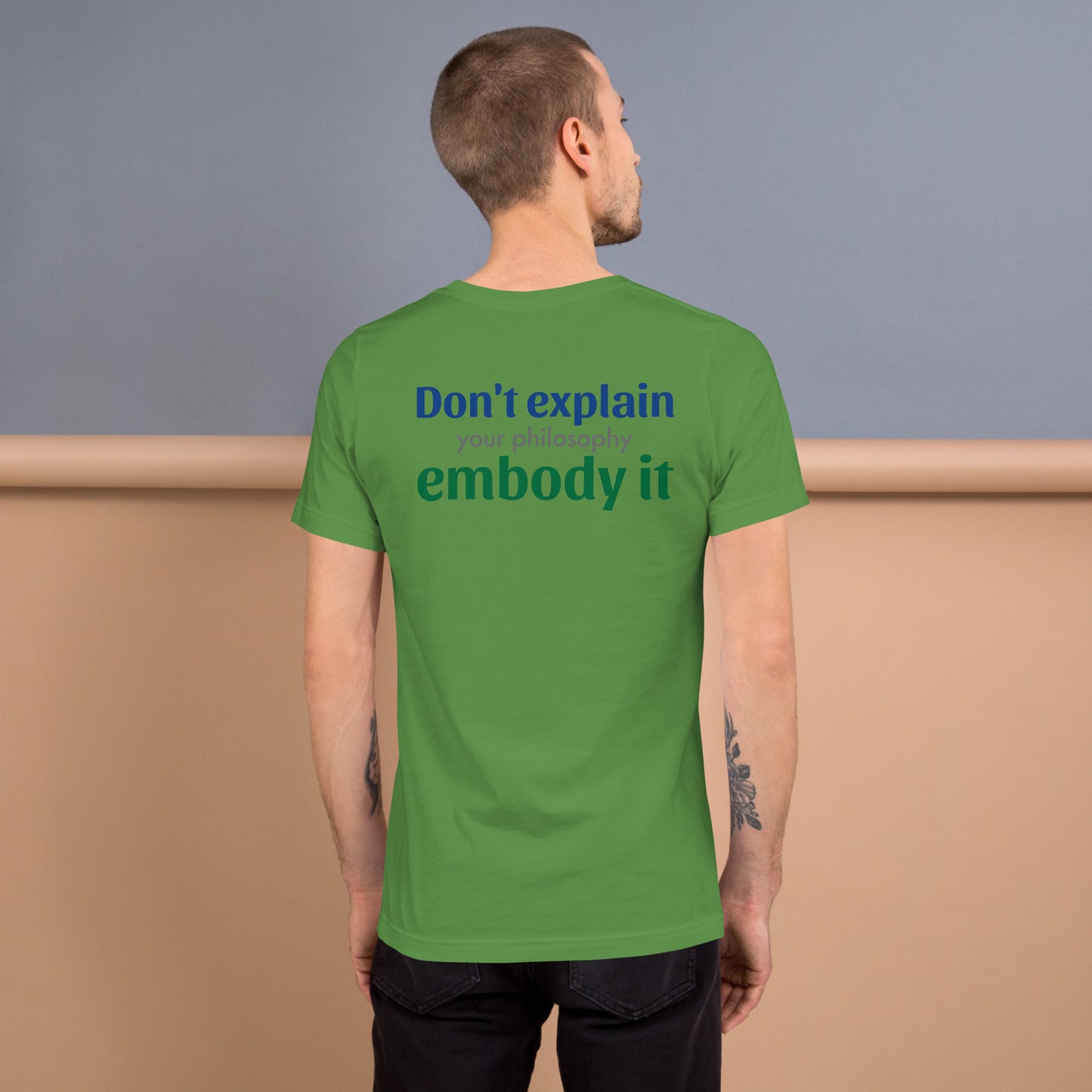 Don't explain your philosophy, embody it (back)