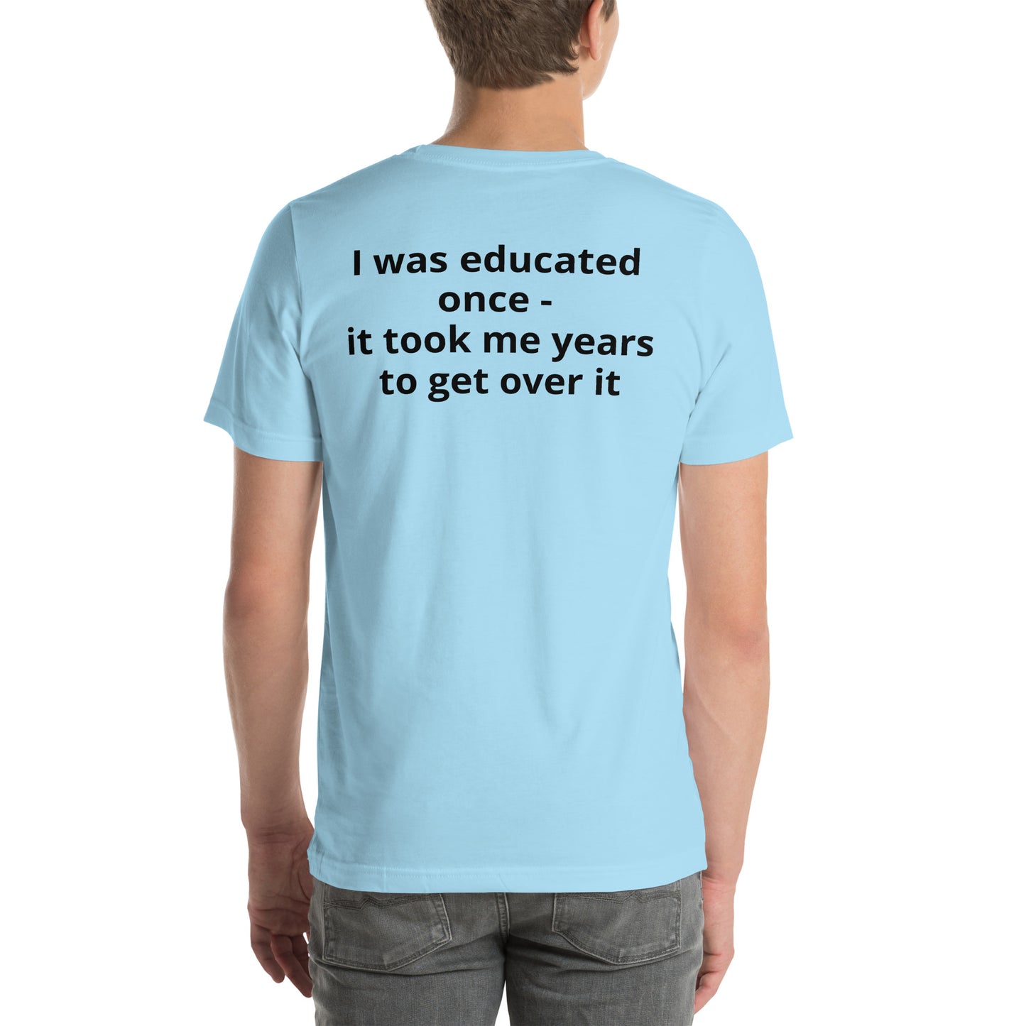 I was educated once - it took me years to get over it (back)