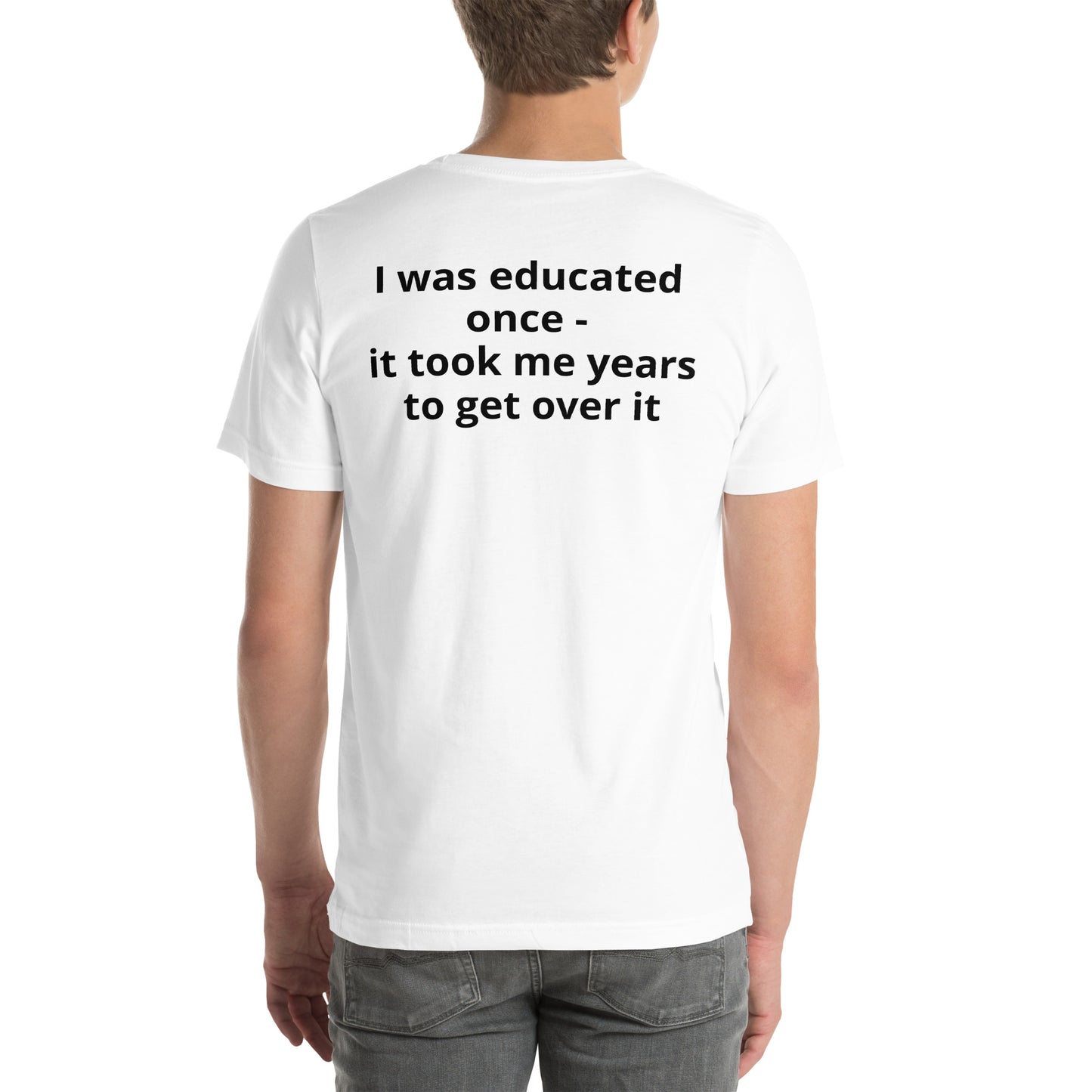 I was educated once - it took me years to get over it (back)