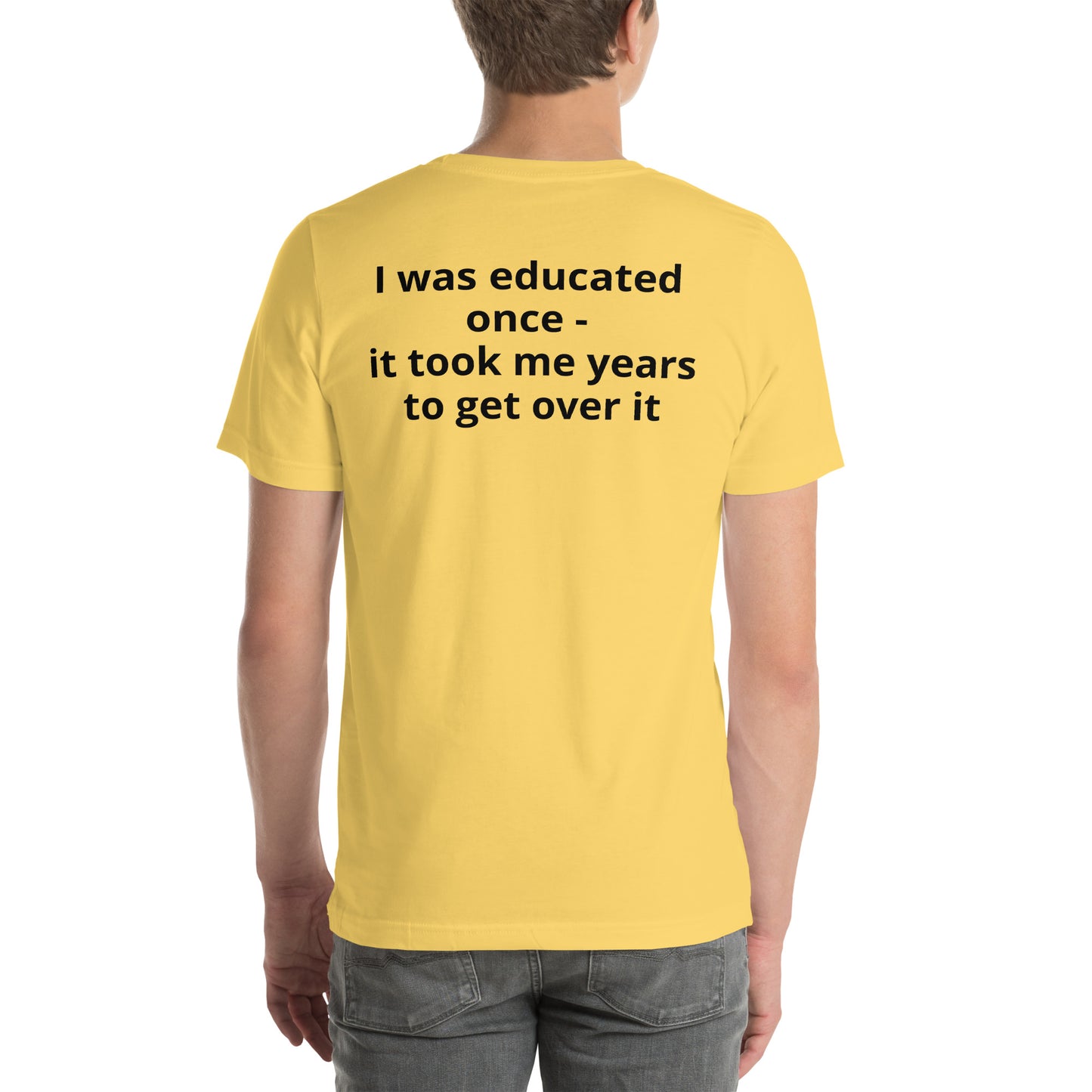 I was educated once - it took me years to get over it (back)